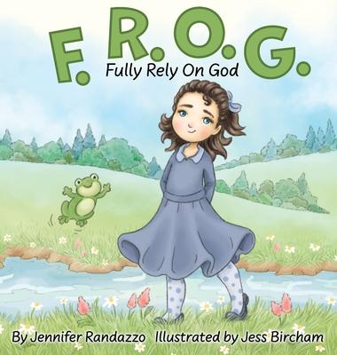 F.R.O.G.: Fully Rely On God