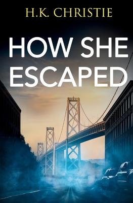 How She Escaped