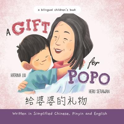 A Gift for Popo - Written in Simplified Chinese, Pinyin, and English: A Bilingual Children's Book Subscription