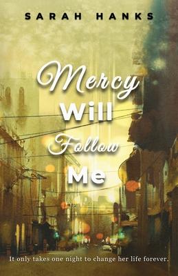 Mercy Will Follow Me