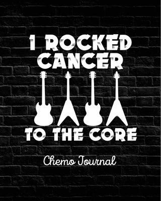 I Rocked Cancer To The Core: Chemo Journal Cancer Notebook Fighting Cancer