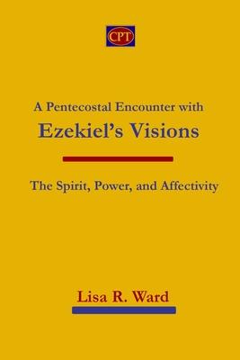 A Pentecostal Encounter with Ezekiel's Visions: The Spirit, Power, and Affectivity Subscription
