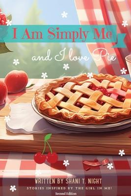 I Am Simply Me and I love Pie