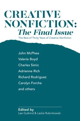 Creative Nonfiction: The Final Issue: The Best of Thirty Years of Creative Nonfiction Subscription