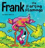 Frank the Farting Flamingo: A Story About a Flamingo Who Farts Subscription