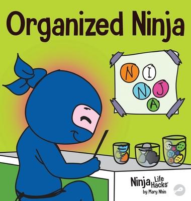 Organized Ninja: A Children's Book About Organization and Overcoming Messy Habits