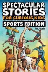 Spectacular Stories for Curious Kids Sports Edition: Fascinating Tales to Inspire & Amaze Young Readers Subscription