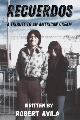 Recuerdos: A Tribute to an American Dream