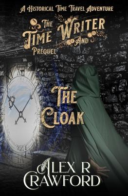 The Time Writer and The Cloak: A Historical Time Travel Adventure