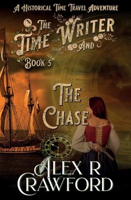 The Time Writer and The Chase: A Historical Time Travel Adventure (Time Writer Book 5)