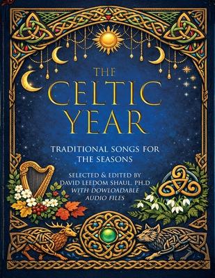 The Celtic Year: Traditional songs for harp, piano, voice and guitar Subscription