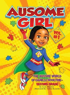 Ausome Girl: The Ausome World of Camille Moultrie - Second Grade