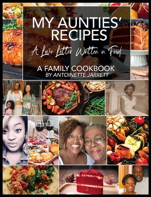 My Aunties' Recipes: A Love Letter Written in Food