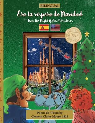 BILINGUAL 'Twas the Night Before Christmas - 200th Anniversary Edition: SPANISH Era la vspera de Navidad