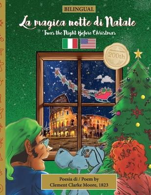 BILINGUAL 'Twas the Night Before Christmas - 200th Anniversary Edition: ITALIAN La magica notte di Natale