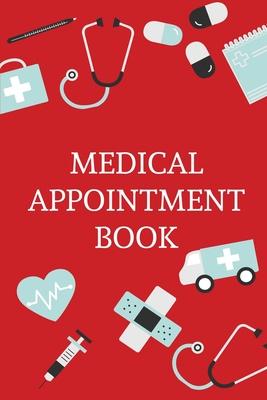 Medical Appointment Book: Health Care Planner, Notebook To Track Doctor Appointments, Medical Issues, Health Management Log Book, Information, T