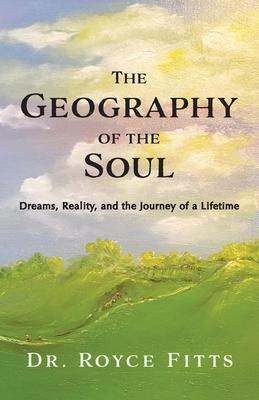 The Geography of the Soul: Dreams, Reality, and the Journey of a