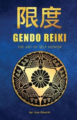 Gendo Reiki: The Art of Self Honor