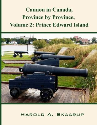 Cannon in Canada, Province by Province, Volume 2: Prince Edward Island