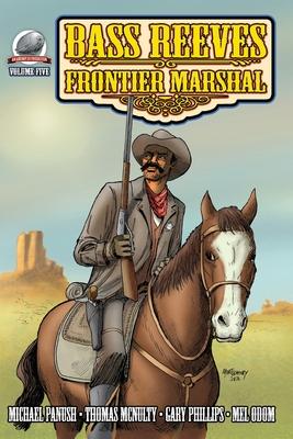 Bass Reeves Frontier Marshal Volume 5