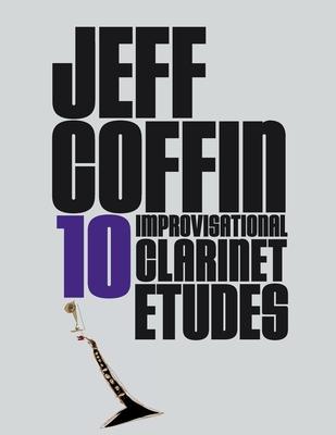 10 Improvisational Clarinet Etudes