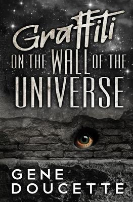 Graffiti on the Wall of the Universe