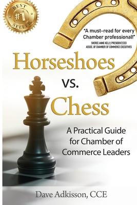 Horseshoes vs. Chess: A Practical Guide for Chamber of Commerce Leaders