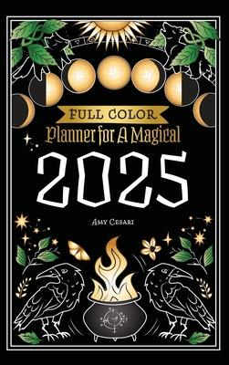 Planner for a Magical 2025: Full Color