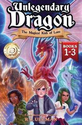 Unlegendary Dragon Books 1-3: The Magical Kids of Lore