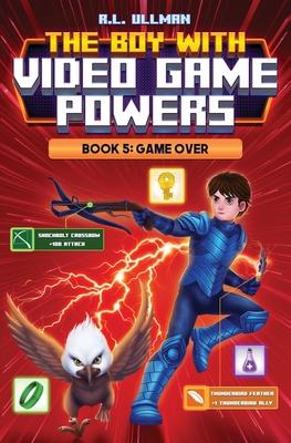 The Boy with Video Game Powers: Book 5, Game Over Subscription