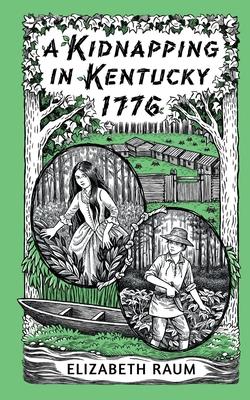 A Kidnapping In Kentucky 1776