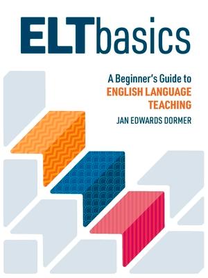 ELT Basics: A Beginner's Guide to English Language Teaching