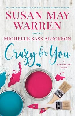 Crazy for You: A Deep Haven Novel