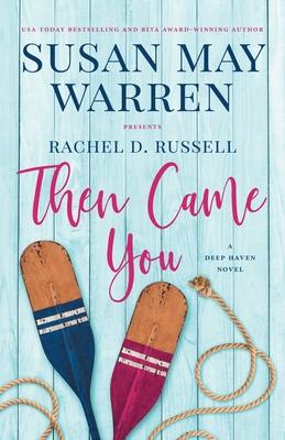 Then Came You: A Deep Haven Novel