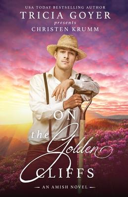 On the Golden Cliffs: A Big Sky Amish Novel