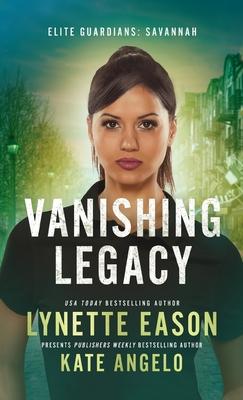 Vanishing Legacy: An Elite Guardians Novel