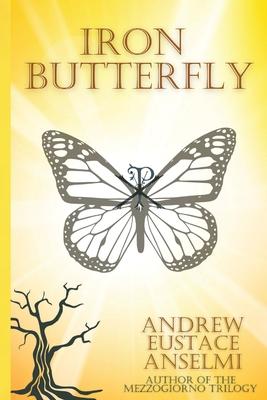 Iron Butterfly: The Mezzogiorno Trilogy