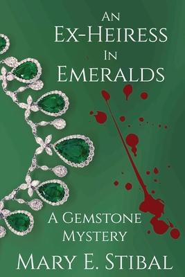 An Ex-Heiress in Emeralds: A Gemstone Mystery