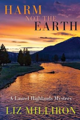 Harm Not the Earth: A Laurel Highlands Mystery