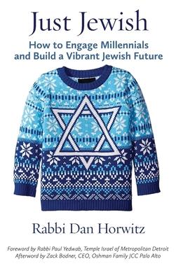 Just Jewish: How to Engage Millennials and Build a Vibrant Jewish Future