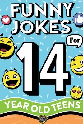 Funny Jokes for 14 Year Old Teens: The Ultimate Q&A, One-Liner, Dad, Knock-Knock, Riddle, and Tongue Twister Collection! Hilarious and Silly Humor for