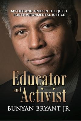 Educator and Activist: My Life and Times in the Quest for Environmental Justice