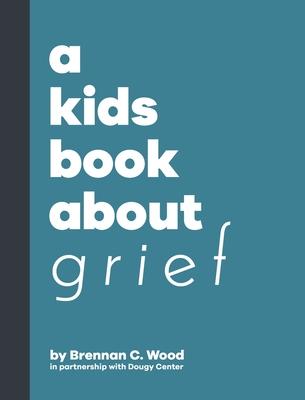 A Kids Book About Grief