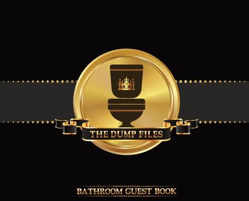 The Dump Files Bathroom Guest Book: Funny Hardcover Bathroom Journal Guestbook With 110 Pages 11 x 8.5 Sign In Home Decor Keepsake For Bathroom Guest,