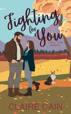 Fighting For You: A Small Town Romance