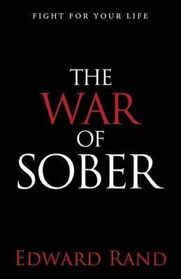 The War of Sober: Fight for Your Life