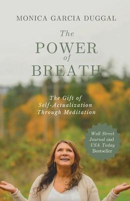 The Power of Breath: The Gift of Self-Actualization Through Meditation