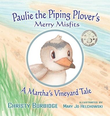 Paulie the Piping Plover's Merry Misfits: A Martha's Vineyard Tale