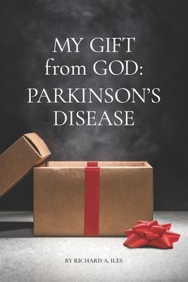 My Gift from God: Parkinson's Disease