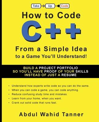 How to Code C++: From a Simple Idea to a Game You'll Understand!